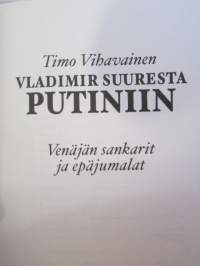 Vladimir suuresta Putiniin - Venäjän sankarit ja epäjumalat