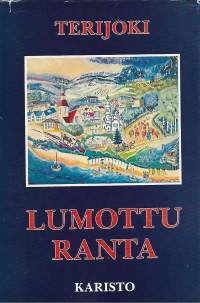 Terijoki, lumottu ranta : kuvauksia Kannakselta ja Terijoelta