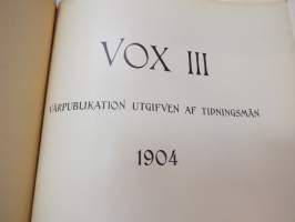 Vox III - Vårpublikation af tidningsmän 1904, innehåller bla följande artikel / bilder; Ett minne (av J.A. Lyly),Två monumentala byggnader i Åbo