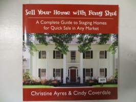 Sell your home with Feng Shui - A complete guiddde to staging homes for quick sale in any market