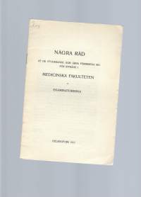 Några råd åt de studerande som ärna förbereda sig för inträde medicinska fakulten av examinatorena 1917