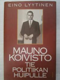 Mauno Koivisto - Tie politiikan huipulle