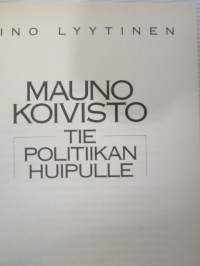 Mauno Koivisto - Tie politiikan huipulle