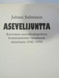 Asevelijuntta - Kertomus asevelisukupolven kommunismin vastaisesta taistelusta 1940-1959