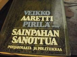 Sainpahan sanottua  Pohjanmaata ja politiikkaa