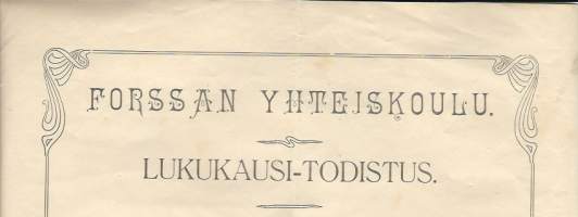 Forssan Yhteiskoulu Lukukausi-todistus  1918 - todistus