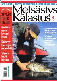 Metsästys ja Kalastus 4 /2003. IWA 2003 - uutta Euroopan asemarkkinoilta; Blaser S2; Villisikoja laikojen haukussa; Jäniksenfileetä valkosipulitäytteellä;