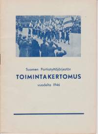 Partio-Scout: SUOMEN PARTIOTYTTÖJÄRJESTÖN TOIMINTAKERTOMUS vuodelta 1946