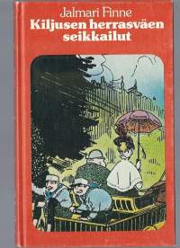 Kiljusen herrasväen seikkailut / Jalmari Finne ; kuv. R. Rindell ja R. Koivu.