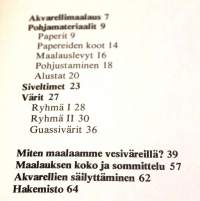 Akvarellimaalaus, 1977,  tarvikkeet ja tekniikka.Akvarelli eli vesivärimaalaus on maalaustaiteen laji, jossa käytetään vesiohenteisia läpikuultavia värejä.