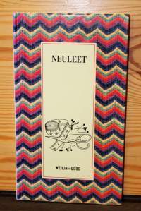 Neuleet, 1992. Tässä kirjassa on työohje 88 erilaiseen mallineuleeseen. Perustekniikka ja mallineuleet on selostettu kerros kerrokselta.