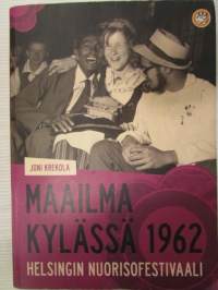 Maailma kylässä 1962 - Helsingin nuorisofestivaali
