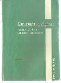 Kurittomat kuvitelmat : johdatus 1990-luvun kotimaiseen kirjallisuuteen / toim. Markku Soikkeli.