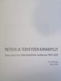 Tieteen ja terveyden Kiinanmylly - Turun yliopiston lääketieteellinen tiedekunta 1943-2013