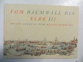 Vom Baumwall Bis Elbe III , Bunte Skizzen Vom Hafen Hamburg - Coloured Sketches of the Port of Hamburg