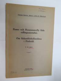 Ilamo och Ruununmylly fiskodlingsanstalter. Om fiskeriförhållandena i Pielisälf. Finlands Fiskerier, Band 3. 1914-1915 Öfvertryck. -fish farming in Finland