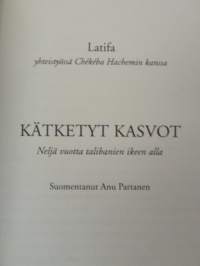 Kätketyt kasvot - Neljä vuotta talibanien ikeen alla