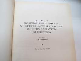 Selostus Kokemäenjoen pato- ja nuottakalastuspaikkojen omistus- ja käyttöoikeudesta - Med svenskspråkig översikt -ancient fishing rights of Kokemäenjoki river