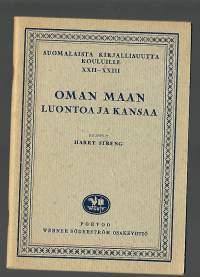 Oman maan luontoa ja kansaa / koonnut Harry Streng.Sarja:Suomalaista kirjallisuutta kouluille ; 22-23.