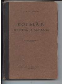 Kotieläin terveenä ja sairaana - kotieläinten ruumiinrakenne ja elintoiminta, tauti-, synnytysapu- ja kengitysoppi maatalouskouluja ja maanviljelijöit