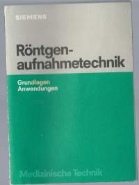 Röntgenaufnahmetechnik  / Grundlagen Anwenungen