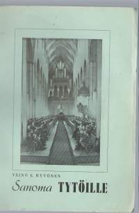 Sanoma tytöille / Väinö E. Hyvönen. Turun tuomiokirkkoseurakunnan nuorisotyö, 1953.