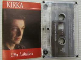 Kirka - Ota lähellesi -C-kasetti / C-cassette