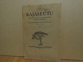 Rajaseutu. Suomen rajaseutuyhdistyksen aikakauskirja - Laatokan-Karjalan erikoisnumero