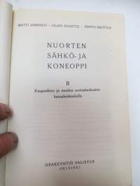 Nuorten sähkö- ja koneoppi - B - kaupunkien ja muiden asutuskeskusten kansalaiskouluille -electricity and engineering basics for schools in densely populated areas