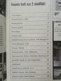 Kaunis Koti 1967 nr 2, sis. mm. seur. artikkelit / kuvat / mainokset; Ostrobotnia ja juhlasali Dora Jung, Näin asuu Eero Aarnio, katso sisältö tarkemmin kuvista.