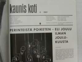 Kaunis Koti 1967 nr 8, sis. mm. seur. artikkelit / kuvat / mainokset; Keittiön valaisimet, Ikivihreitä huonekalua Alvar Aalto, katso sisältö tarkemmin kuvista.