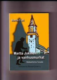 Martta Jokinen ja vanhusmurhat - Dekkaritarina Turusta