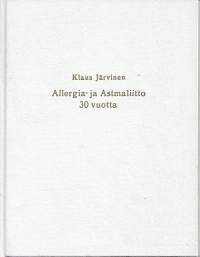 Allergia- ja Astmaliitto 30 vuotta (1969-1999)