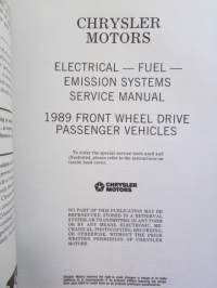 Chrysler Motors Electrical, Fuel, Emission System Service Manual 1989 - Front wheel drive Passenger Vehicles -Korjaamokäsikirja