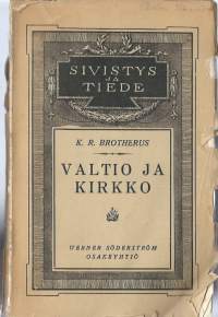 Valtio ja kirkko : katsaus Suomen uskontolainsäädännön kehitykseen / K. R. Brotherus.