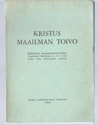 Kristus, maailman toivo : Kirkkojen maailmanneuvoston Evanstonissa Yhdysvalloissa 15-31.8.1954 pidetyn toisen yleiskokouksen asiakirjoja.