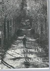 &quot;Tehkää polut hänelle tasaisiksi&quot;  Turun arkkihiippakunnan XXIII vuosikirja 1973