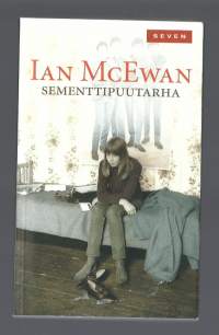 Sementtipuutarha / Ian McEwan ; suomentanut Eva Siikarla.