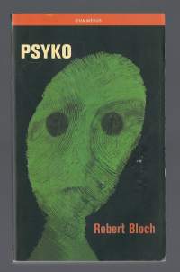 Psyko / Robert Bloch ; suomentanut Kirsti Jaantila.