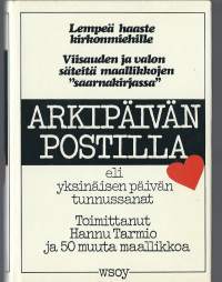 Arkipäivän postilla eli Yksinäisen päivän tunnussanat / toim. Hannu Tarmio ja 50 muuta maallikkoa.