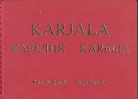 Karjala = Karelia = Karelâ / Boris Semenov = Boris Semjonoff ; valokuvat = fotografii = photos: Boris Semjonoff = Boris