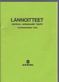 Lannoitteet - valmistus - ominaisuudet - käyttö / tuotekohtainen opas - Jorma Kähäri 1980