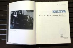 Kaleva - Sata vuotta kansan kaikuja, 1999.Kaleva on Oulussa ilmestyvä sitoutumaton sanomalehti. Toimittaja Juho Raappanan vuonna 1899 perustama Kaleva on