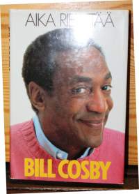 Aika rientää, 1987. 1. painos.Maailman kuuluisimman tv-isän kaikkien aikojen kirja kaikenikäisilleRakastettu tv-koomikko Bill Cosby on nyt siinä