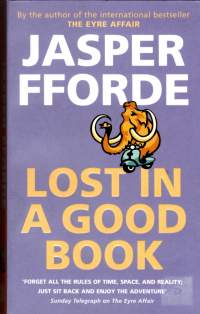 Lost in a Good Book, 2002. All life on earth was due to end in a month, but I had more pressing matters to attend to.