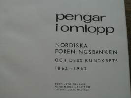 pengar i omlopp   nordiska föreningsbanken och dess kundkrets 1862-1962