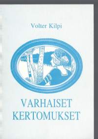 Varhaiset kertomukset / Volter Kilpi.Kieli:suomiSarja:Volter Kilven seuran julkaisuja,