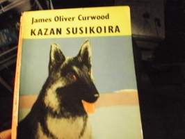 Kazan susikoira. Seikkailukirja suurilta saloilta