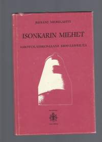 Isonkarin miehet : luotolaisromaani 1800-luvulta / Juhani Merilahti ; visualisointi Juhani Merilahti.