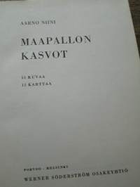 Maapallon kasvot / Aarno Niini.51 kuvaa, 11 karttaa